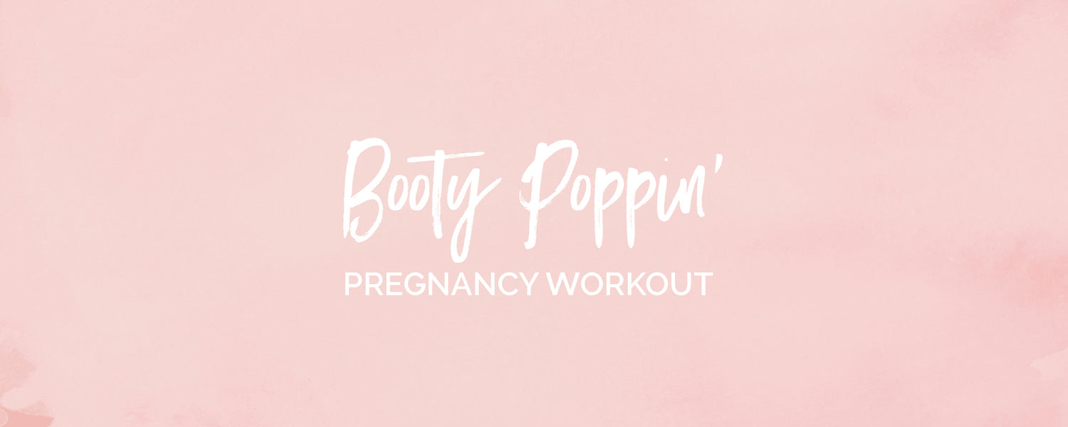 New Booty Poppin’ Pregnancy Workout!