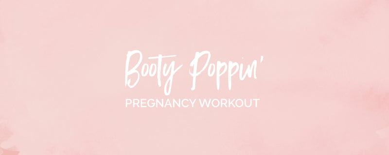 New Booty Poppin’ Pregnancy Workout!