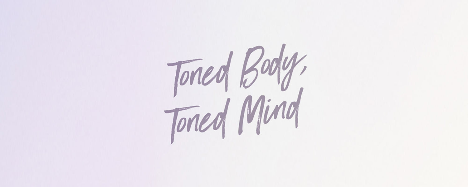 Join Us For The New Toned Body, Toned Mind Program